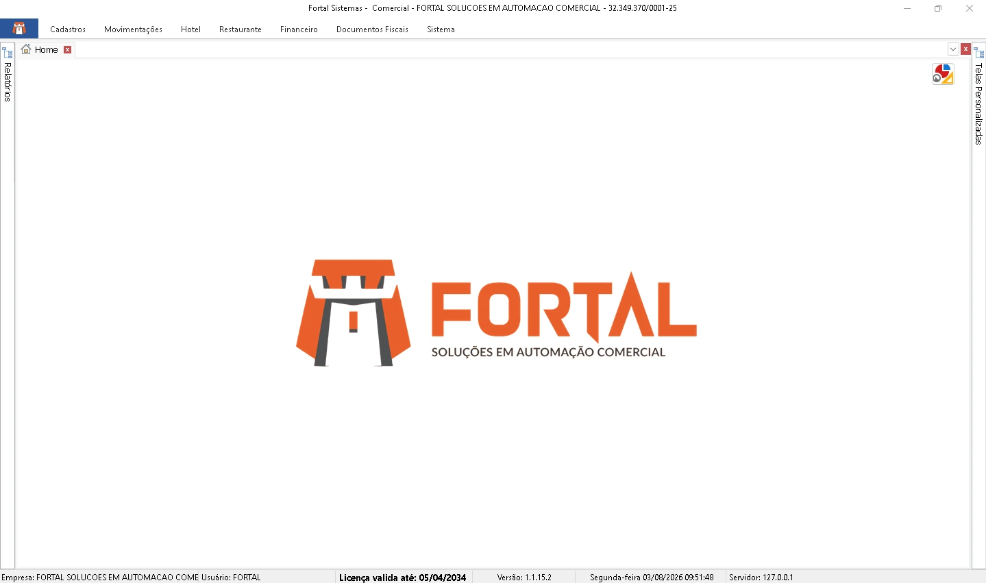 Tela inicial do sistema Fortal, com a barra de menus Cadastros, Movimentações, Hotel, Restaurante, Financeiro, Documentos Fiscais e Sistema, as abas laterais de Relatórios e Telas Personalizadas, e a barra de status com empresa, usuário, validade da licença e versão